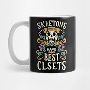 Skeletons have the best closets Mug